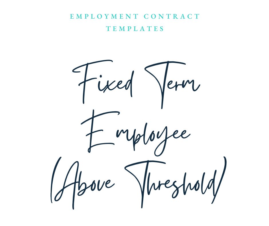 Fixed Term Contract Template (Full Time & Part Time ABOVE Threshold)